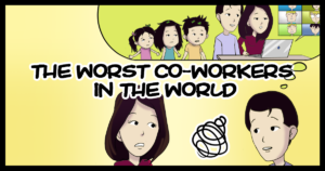 Worst Co-Workers in the World